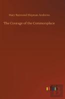 The Courage Of The Commonplace