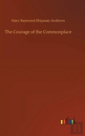 The Courage Of The Commonplace