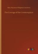 The Courage Of The Commonplace