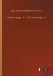 The Courage Of The Commonplace