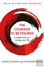 The Courage To Be Disliked