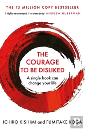 The Courage To Be Disliked