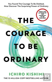 The Courage To Be Ordinary