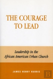 The Courage To Lead