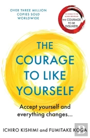 The Courage To Like Yourself