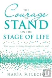 The Courage To Stand On The Stage Of Lif