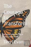 The Courage To Transform