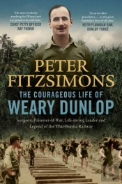 The Courageous Life Of Weary Dunlop