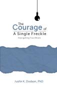 The Courge Of A Single Freckle