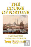 The Course Of Fortune, A Novel Of The Great Siege Of Malta