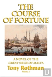 The Course Of Fortune, A Novel Of The Great Siege Of Malta
