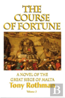 The Course Of Fortune, A Novel Of The Great Siege Of Malta
