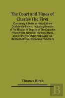 The Court And Times Of Charles The First