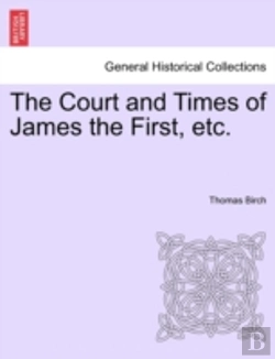 Bertrand.pt - The Court And Times Of James The First,