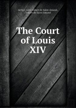 Bertrand.pt - The Court Of Louis Xiv