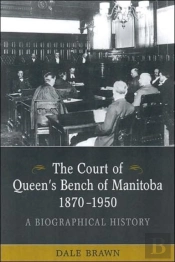 The Court Of Queen'S Bench Of Manitoba, 1870-1950