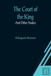 The Court Of The King; And Other Studies