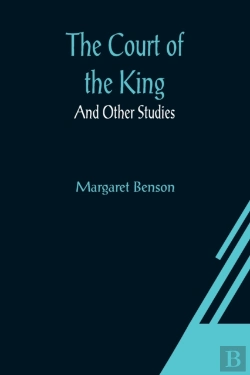 Bertrand.pt - The Court Of The King; And Other Studies