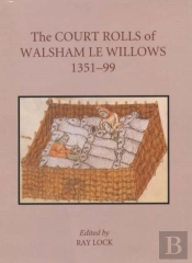The Court Rolls Of Walsham Le Willows, 1351-1399