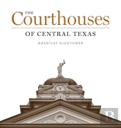 The Courthouses Of Central Texas