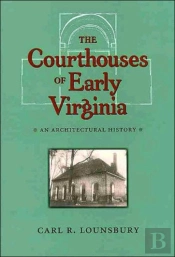 The Courthouses Of Early Virginia