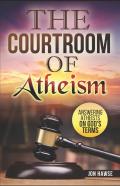 The Courtroom Of Atheism