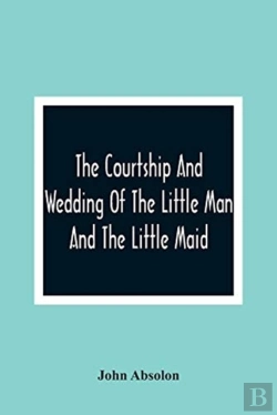 Bertrand.pt - The Courtship And Wedding Of The Little Man And The Little Maid