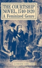 The Courtship Novel, 1740-1820