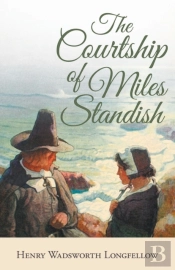 The Courtship Of Miles Standish