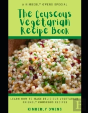The Couscous Vegetarian Recipe Book