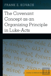 The Covenant Concept As An Organizing Principle In Luke-Acts