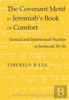 The Covenant Motif In Jeremiah'S Book Of Comfort