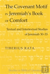 The Covenant Motif In Jeremiah'S Book Of Comfort