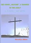 The Covid 19 Vaccine A Danger To Your Soul? A Christian Perspective
