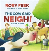 The Cow Said Neigh! (Board Book)