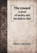The Coward A Novel Of Society And The Field In 1863