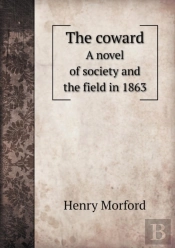 The Coward A Novel Of Society And The Field In 1863