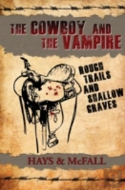 The Cowboy And The Vampire: Rough Trails And Shallow Graves