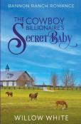 The Cowboy Billionaire'S Secret Baby