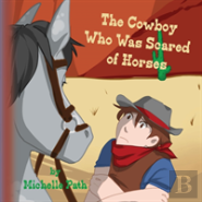 The Cowboy Who Was Scared Of Horses