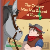 The Cowboy Who Was Scared Of Horses
