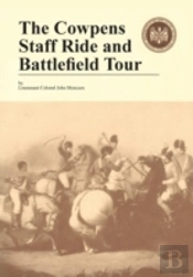 The Cowpens: Staff Ride And Battlefield Tour