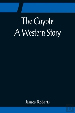Bertrand.pt - The Coyote; A Western Story