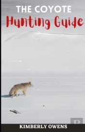 The Coyote Hunting Guide