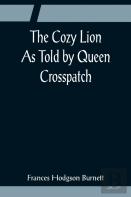 The Cozy Lion; As Told By Queen Crosspatch