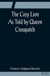 The Cozy Lion; As Told By Queen Crosspatch
