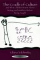 The Cradle Of Culture And What Children Know About Writing And Numbers Before Being