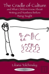 The Cradle Of Culture And What Children Know About Writing And Numbers Before Being