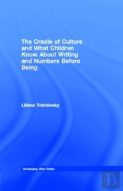 The Cradle Of Culture And What Children Know About Writing And Numbers Before Being Taught