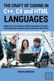 The Craft Of Coding In C++, C# And Html